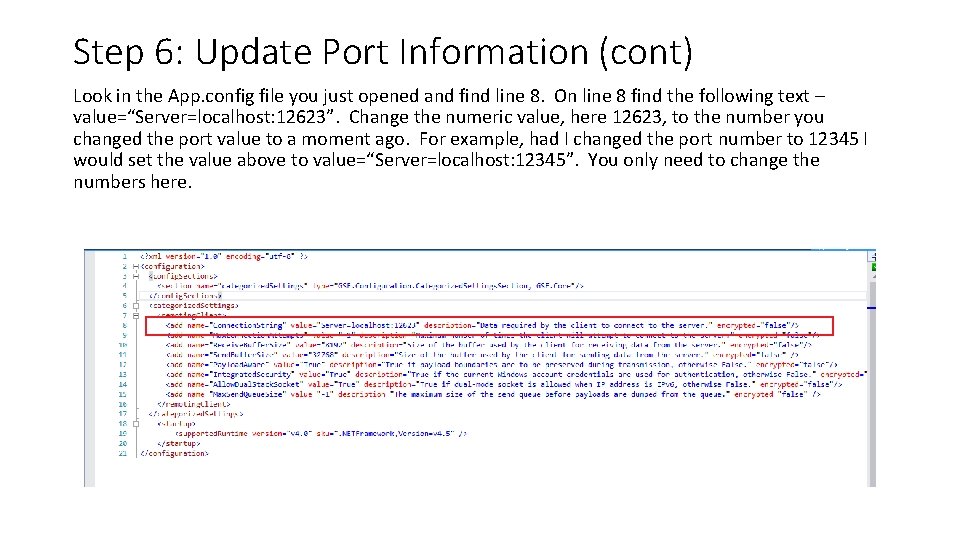 Step 6: Update Port Information (cont) Look in the App. config file you just Step 6: Update Port Information (cont) Look in the App. config file you just