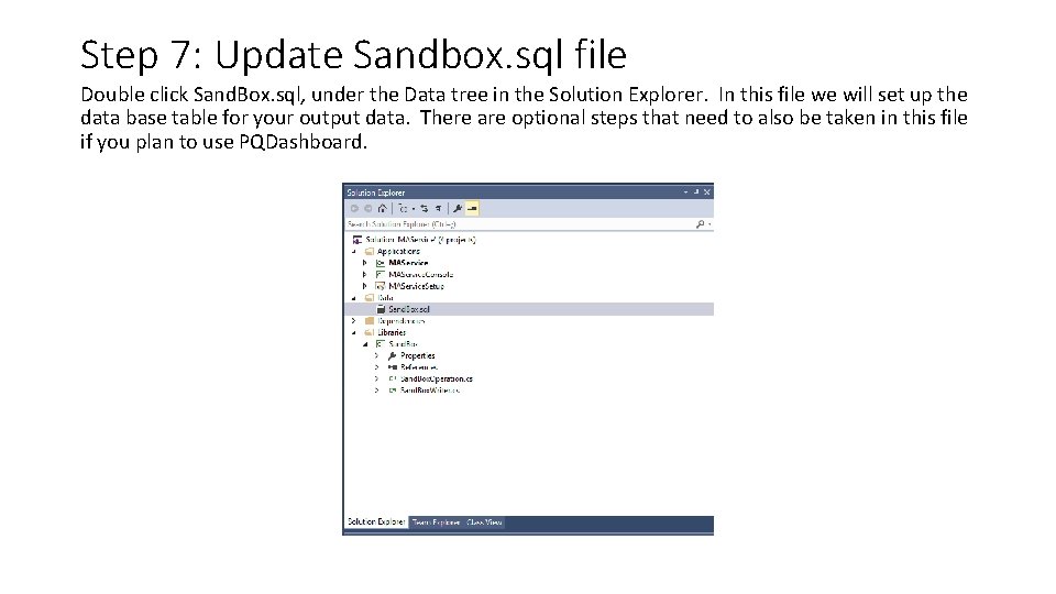 Step 7: Update Sandbox. sql file Double click Sand. Box. sql, under the Data Step 7: Update Sandbox. sql file Double click Sand. Box. sql, under the Data