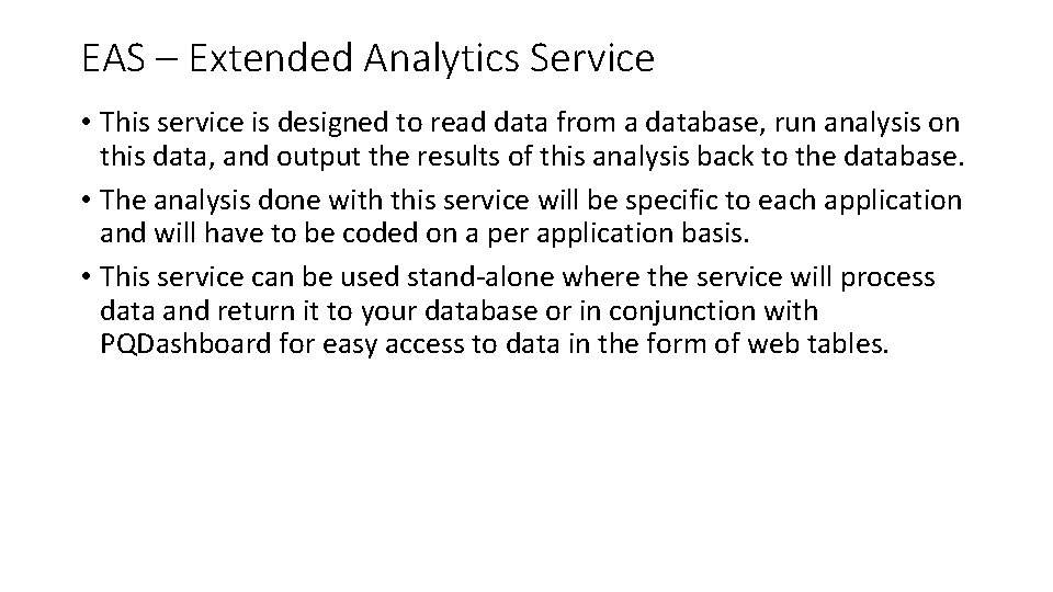 EAS – Extended Analytics Service • This service is designed to read data from EAS – Extended Analytics Service • This service is designed to read data from