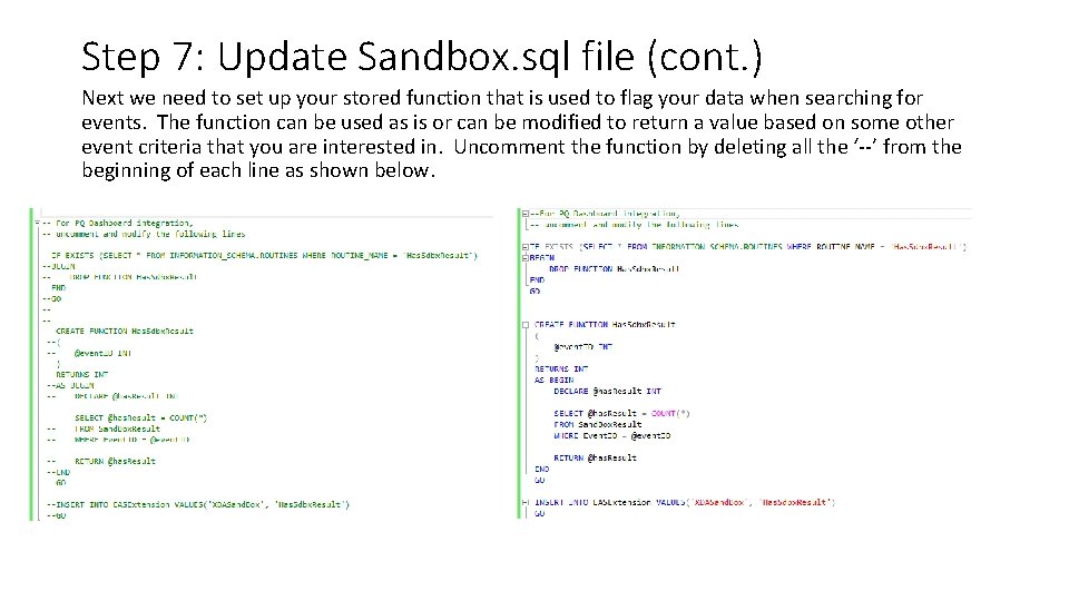 Step 7: Update Sandbox. sql file (cont. ) Next we need to set up Step 7: Update Sandbox. sql file (cont. ) Next we need to set up