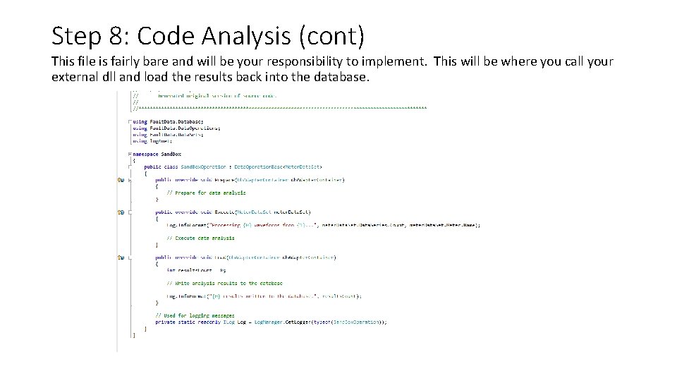 Step 8: Code Analysis (cont) This file is fairly bare and will be your Step 8: Code Analysis (cont) This file is fairly bare and will be your