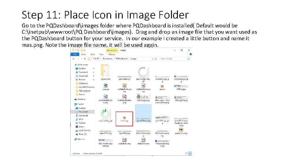 Step 11: Place Icon in Image Folder Go to the PQDashboardimages folder where PQDashboard Step 11: Place Icon in Image Folder Go to the PQDashboardimages folder where PQDashboard