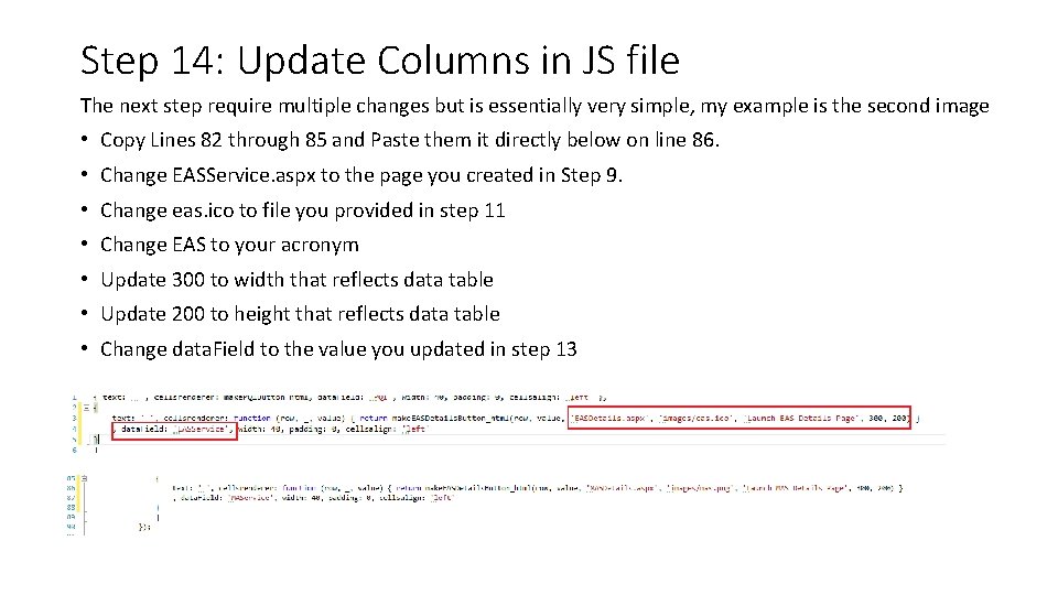 Step 14: Update Columns in JS file The next step require multiple changes but Step 14: Update Columns in JS file The next step require multiple changes but