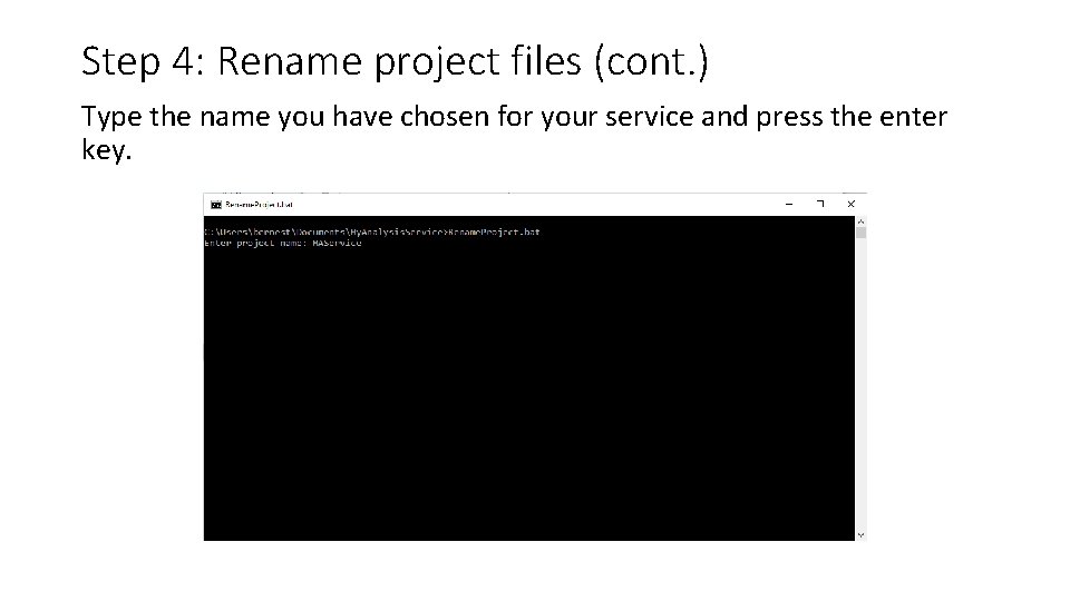 Step 4: Rename project files (cont. ) Type the name you have chosen for Step 4: Rename project files (cont. ) Type the name you have chosen for