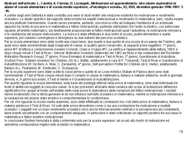 Abstract dell’articolo: L. Caretta, A. Fiorese, D. Lucangeli, Motivazione ed apprendimento. Uno studio esplorativo