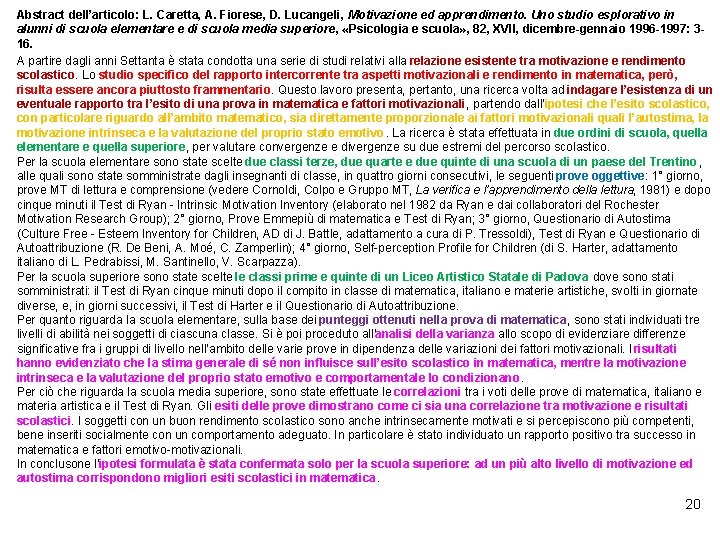 Abstract dell’articolo: L. Caretta, A. Fiorese, D. Lucangeli, Motivazione ed apprendimento. Uno studio esplorativo