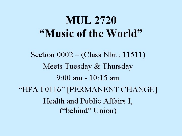 MUL 2720 “Music of the World” Section 0002 – (Class Nbr. : 11511) Meets