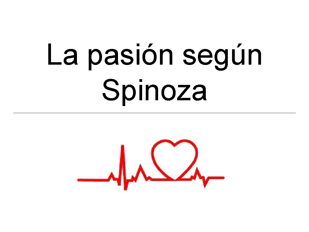 La pasión según Spinoza 