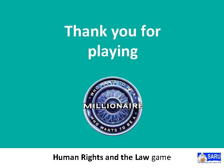 Thank you for playing Human Rights and the Law game 