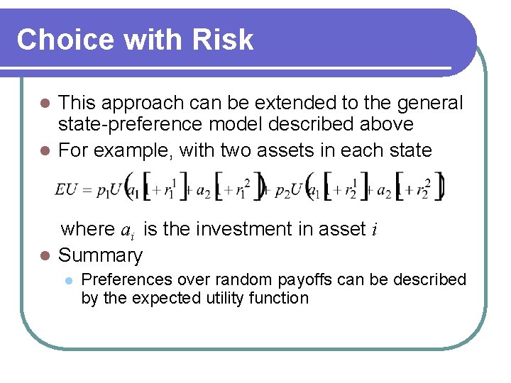 Choice with Risk This approach can be extended to the general state-preference model described