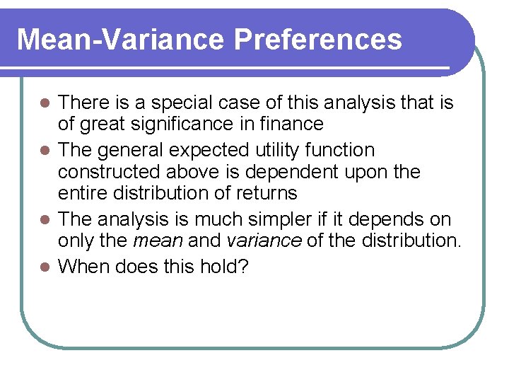 Mean-Variance Preferences There is a special case of this analysis that is of great