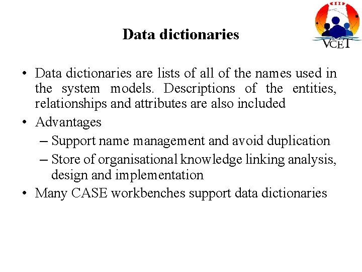 Data dictionaries • Data dictionaries are lists of all of the names used in