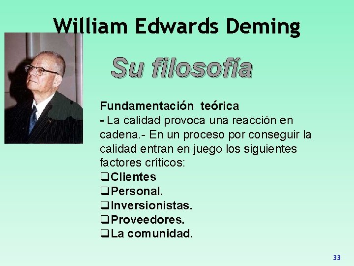 William Edwards Deming Su filosofía Fundamentación teórica - La calidad provoca una reacción en