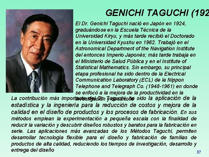 GENICHI TAGUCHI (192 El Dr. Genichi Taguchi nació en Japón en 1924, graduándose en