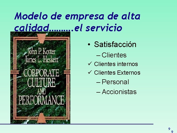 Modelo de empresa de alta calidad………. el servicio • Satisfacción – Clientes ü Clientes