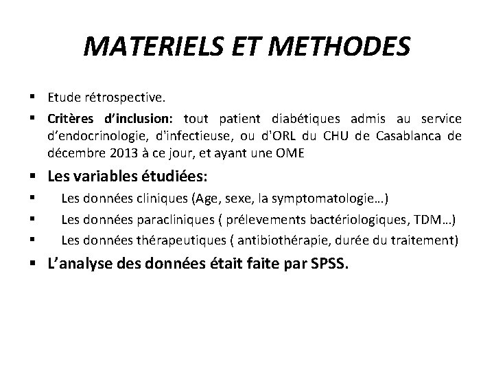 MATERIELS ET METHODES § Etude rétrospective. § Critères d’inclusion: tout patient diabétiques admis au