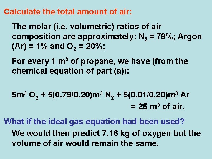 Calculate the total amount of air: The molar (i. e. volumetric) ratios of air