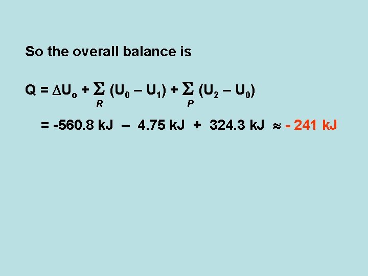 So the overall balance is Q = Uo + (U 0 – U 1)