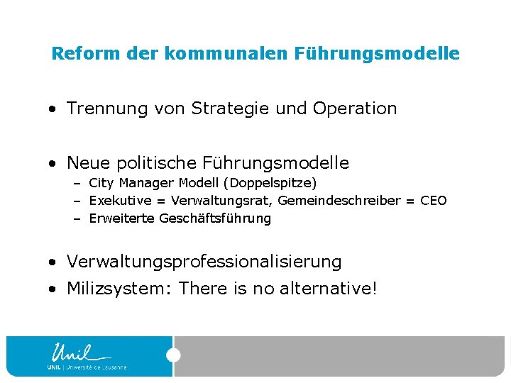 Reform der kommunalen Führungsmodelle • Trennung von Strategie und Operation • Neue politische Führungsmodelle