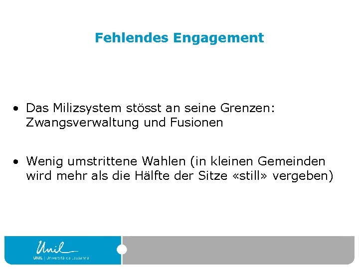 Fehlendes Engagement • Das Milizsystem stösst an seine Grenzen: Zwangsverwaltung und Fusionen • Wenig