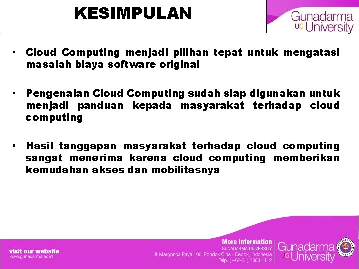 KESIMPULAN • Cloud Computing menjadi pilihan tepat untuk mengatasi masalah biaya software original •