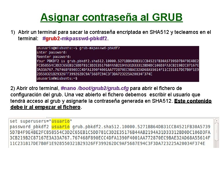 Asignar contraseña al GRUB 1) Abrir un terminal para sacar la contraseña encriptada en