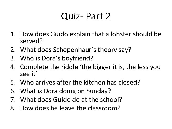 Quiz- Part 2 1. How does Guido explain that a lobster should be served?