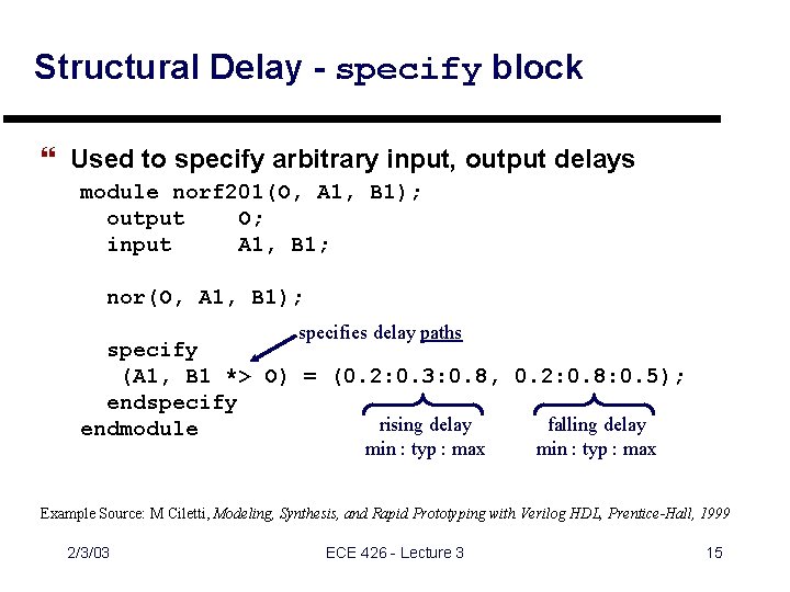 Structural Delay - specify block } Used to specify arbitrary input, output delays module