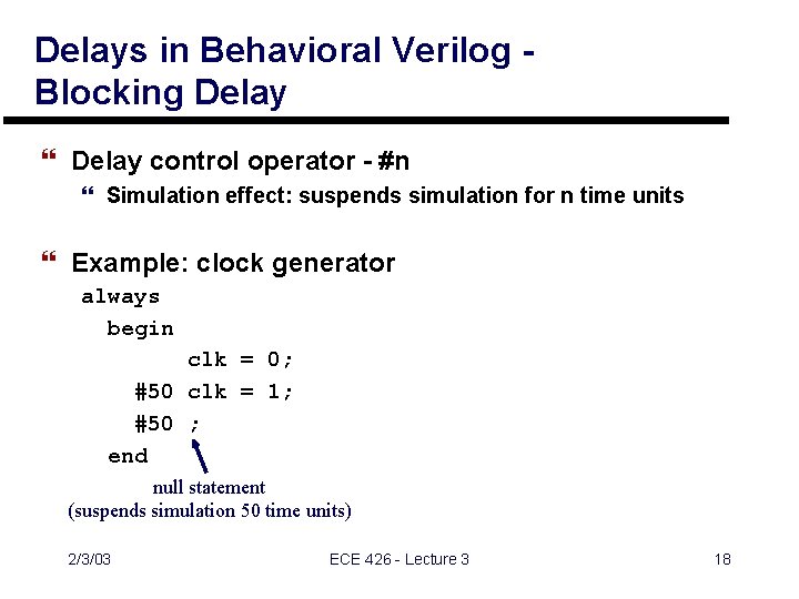 Delays in Behavioral Verilog Blocking Delay } Delay control operator - #n } Simulation