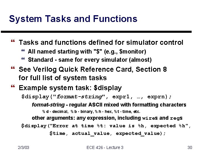 System Tasks and Functions } Tasks and functions defined for simulator control } All