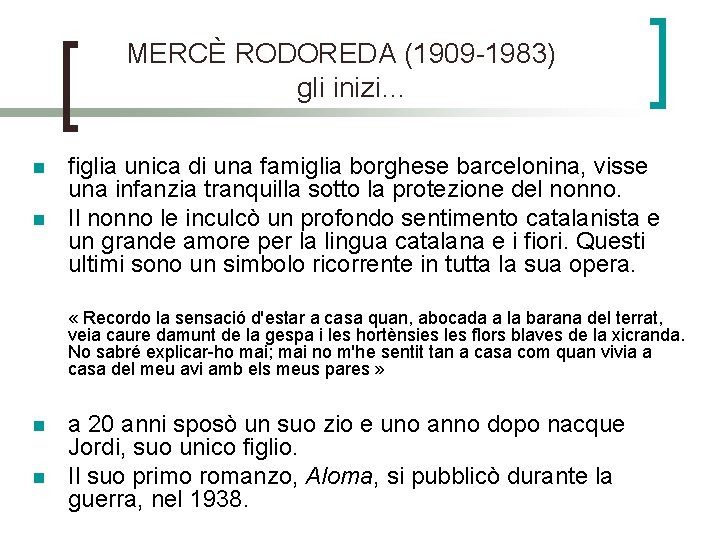 MERCÈ RODOREDA (1909 -1983) gli inizi… n n figlia unica di una famiglia borghese