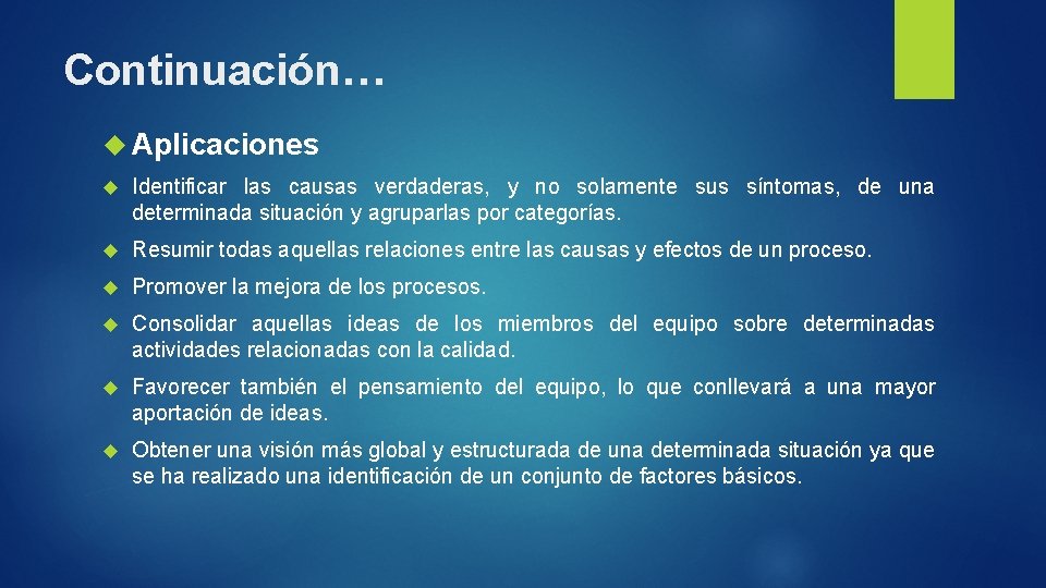 Continuación… Aplicaciones Identificar las causas verdaderas, y no solamente sus síntomas, de una determinada