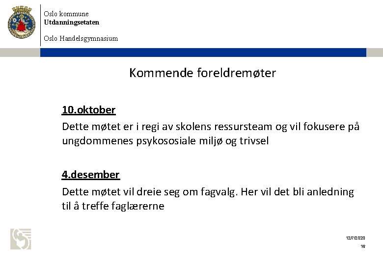 Oslo kommune Utdanningsetaten Oslo Handelsgymnasium Kommende foreldremøter 10. oktober Dette møtet er i regi