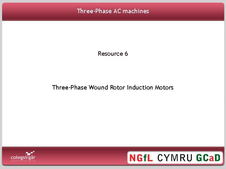 Three-Phase AC machines Resource 6 Three-Phase Wound Rotor Induction Motors 