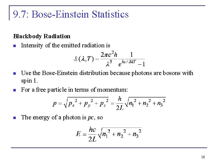 9. 7: Bose-Einstein Statistics Blackbody Radiation n Intensity of the emitted radiation is n