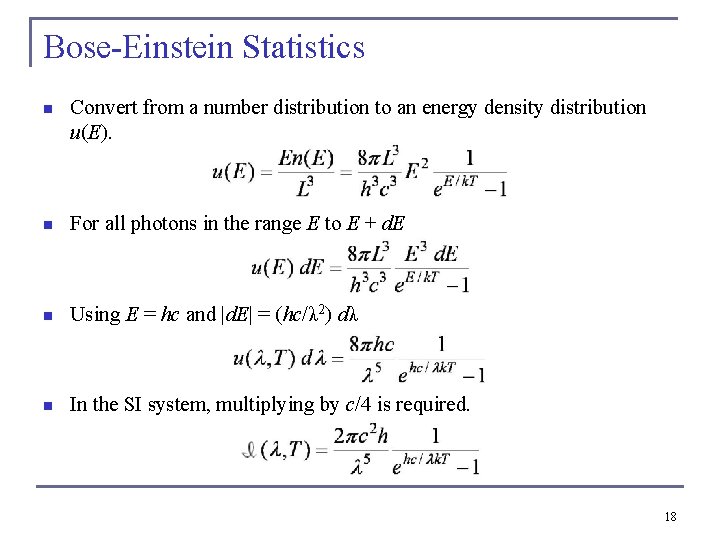 Bose-Einstein Statistics n Convert from a number distribution to an energy density distribution u(E).