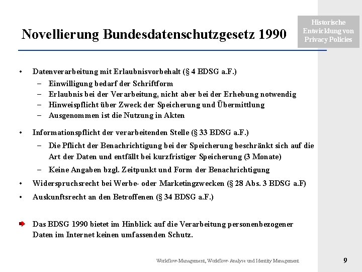 Novellierung Bundesdatenschutzgesetz 1990 • Datenverarbeitung mit Erlaubnisvorbehalt (§ 4 BDSG a. F. ) – Novellierung Bundesdatenschutzgesetz 1990 • Datenverarbeitung mit Erlaubnisvorbehalt (§ 4 BDSG a. F. ) –