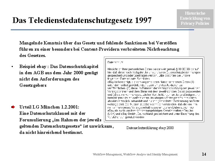 Das Teledienstedatenschutzgesetz 1997 Historische Entwicklung von Privacy Policies Mangelnde Kenntnis über das Gesetz und