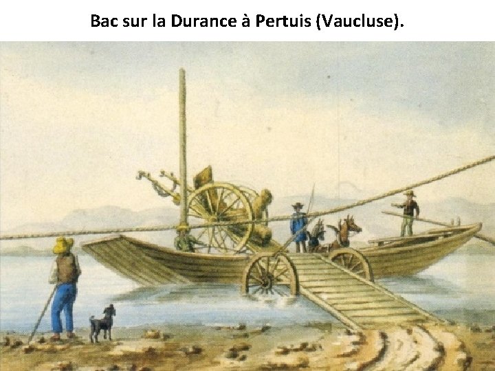 Bac sur la Durance à Pertuis (Vaucluse). 