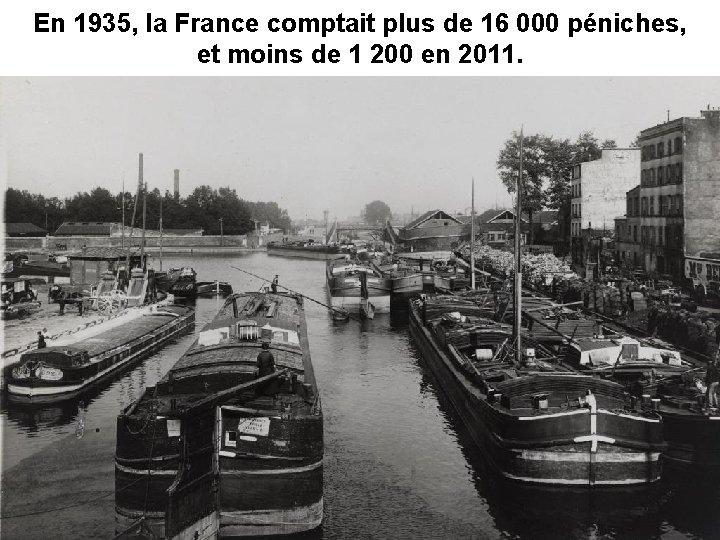 En 1935, la France comptait plus de 16 000 péniches, et moins de 1
