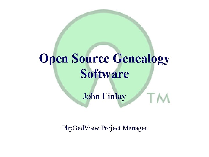 Open Source Genealogy Software John Finlay Php. Ged. View Project Manager 