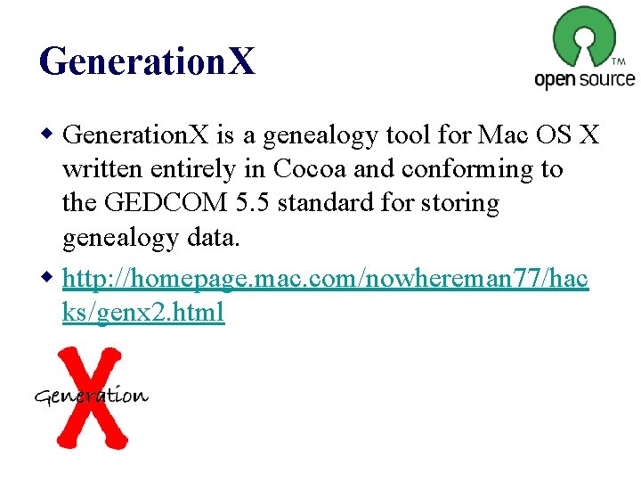 Generation. X w Generation. X is a genealogy tool for Mac OS X written