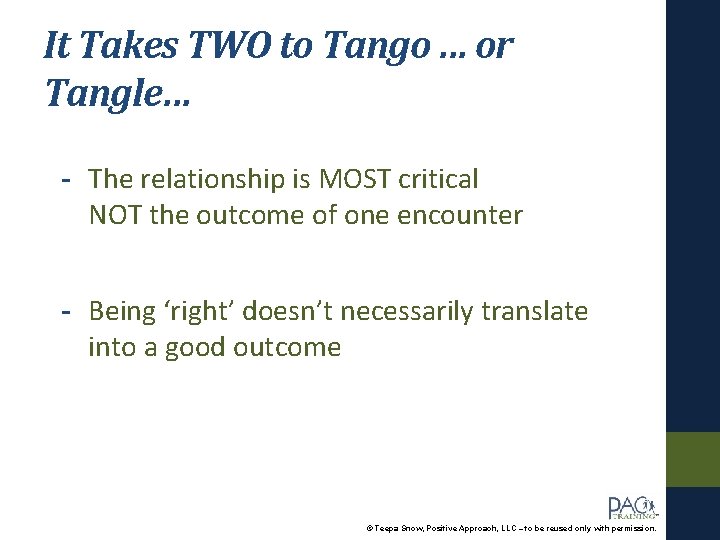 It Takes TWO to Tango … or Tangle… - The relationship is MOST critical