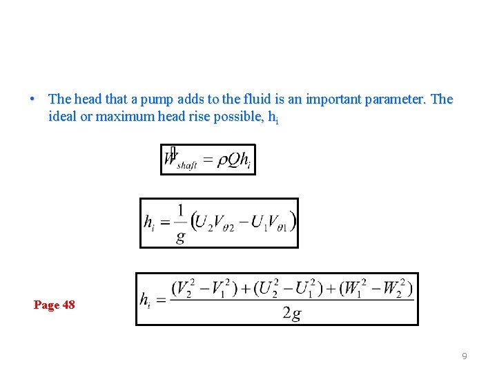  • The head that a pump adds to the fluid is an important