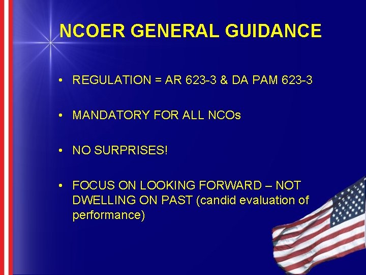 NCOER GENERAL GUIDANCE • REGULATION = AR 623 -3 & DA PAM 623 -3