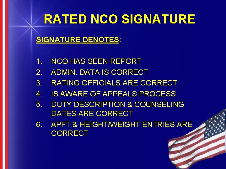 RATED NCO SIGNATURE DENOTES: 1. 2. 3. 4. 5. 6. NCO HAS SEEN REPORT