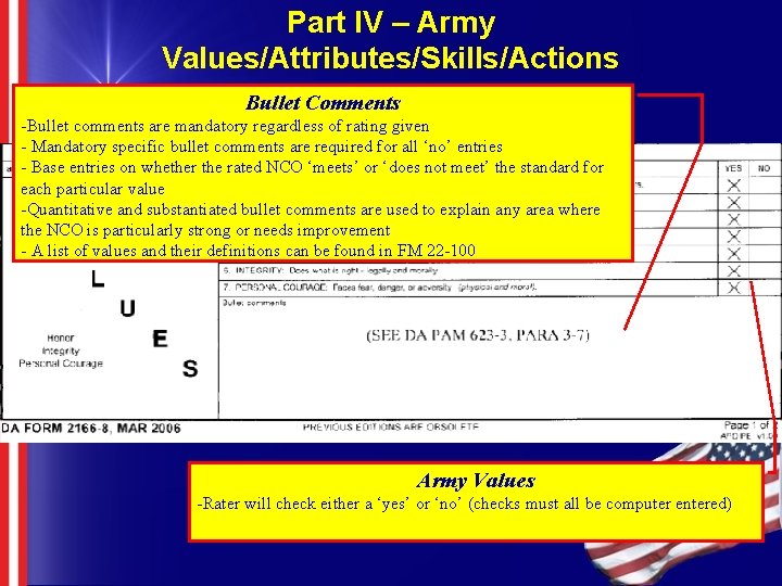 Part IV – Army Values/Attributes/Skills/Actions Bullet Comments -Bullet comments are mandatory regardless of rating