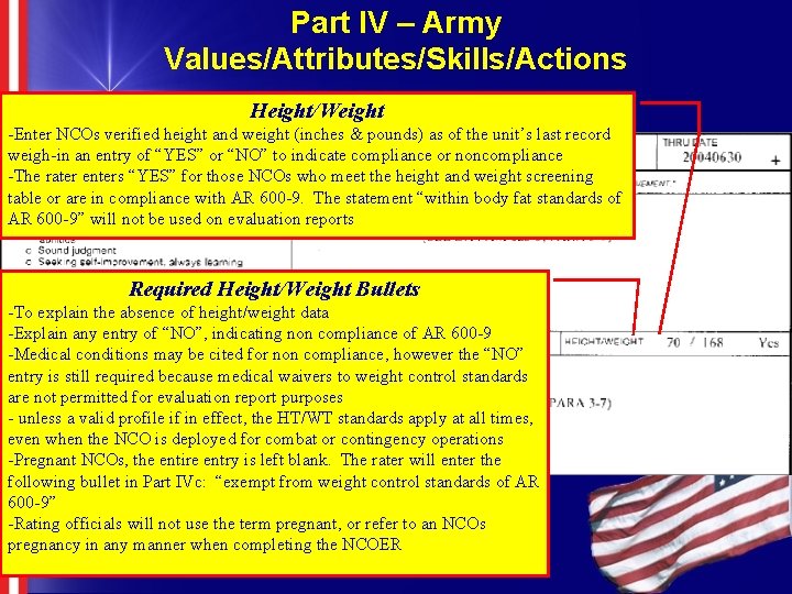 Part IV – Army Values/Attributes/Skills/Actions Height/Weight -Enter NCOs verified height and weight (inches &