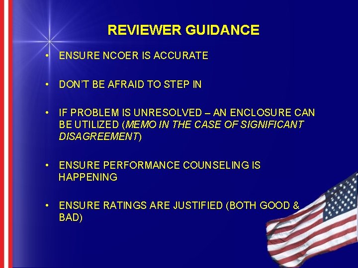 REVIEWER GUIDANCE • ENSURE NCOER IS ACCURATE • DON’T BE AFRAID TO STEP IN
