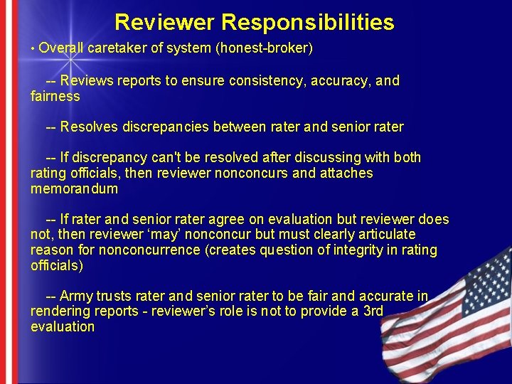 Reviewer Responsibilities • Overall caretaker of system (honest-broker) -- Reviews reports to ensure consistency,